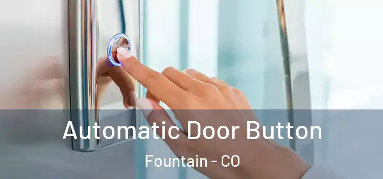 Automatic Door Button Fountain - CO