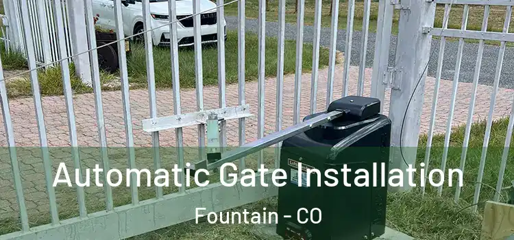Automatic Gate Installation Fountain - CO