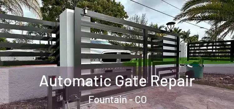 Automatic Gate Repair Fountain - CO
