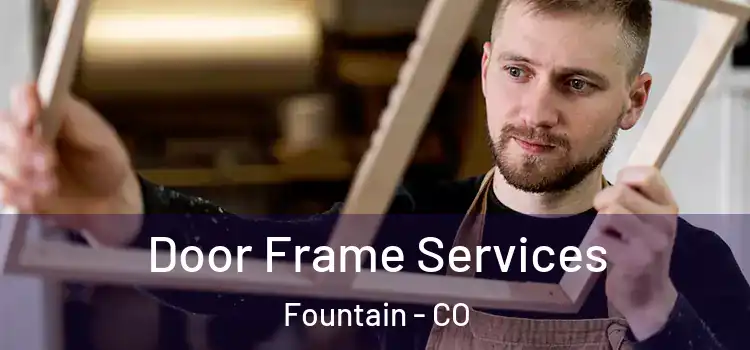 Door Frame Services Fountain - CO