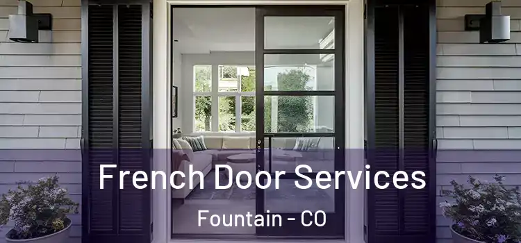  French Door Services Fountain - CO