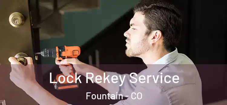 Lock Rekey Service Fountain - CO